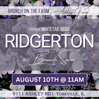 Brunch on the Farm **RIDGERTON - A Brunch Soiree**